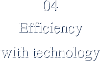Efficiency with technology